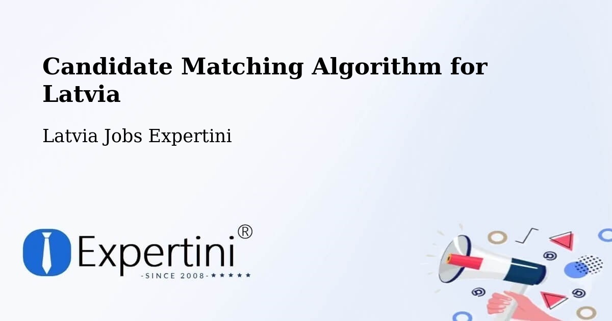Candidate Matching Algorithm Overview – Jūrmala - Latvia Jobs Expertini