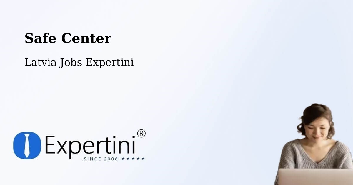 Safety Center – Jūrmala - Latvia Jobs Expertini